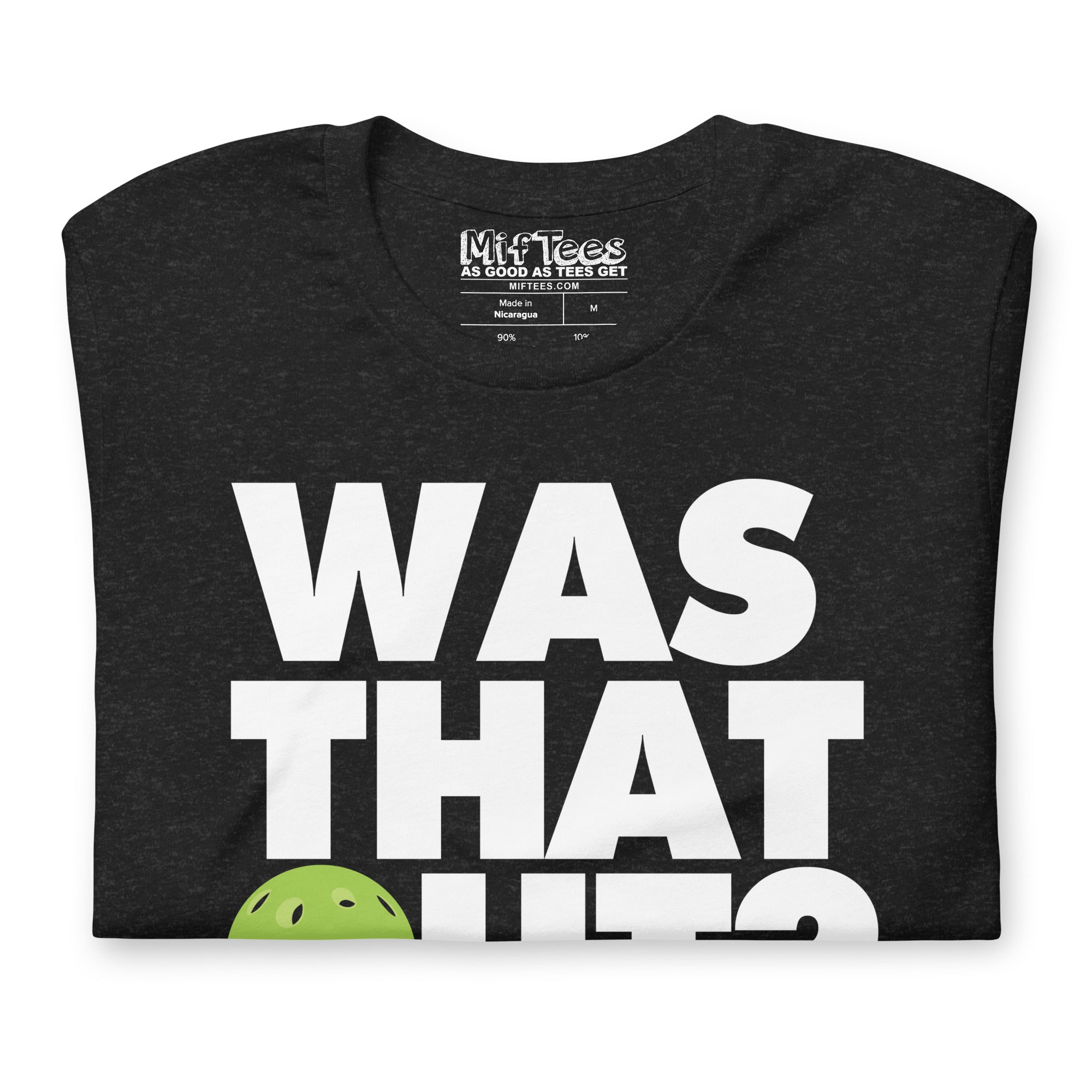 Was that out? Pickleball T-shirt