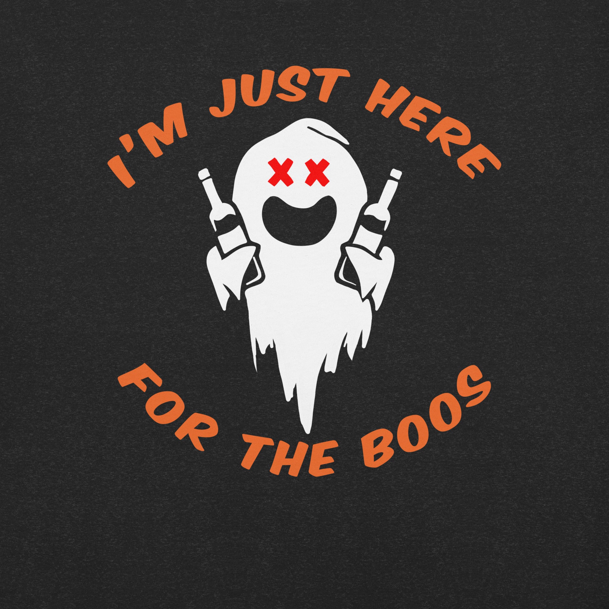 I’m Just Here for the Boos t-shirt