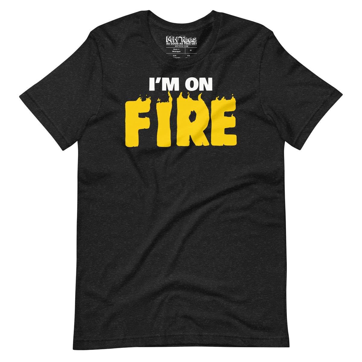 I'm On Fire T-Shirt