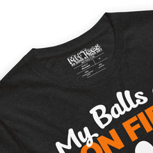 Load image into Gallery viewer, My Balls are on Fire Bowling t-shirt
