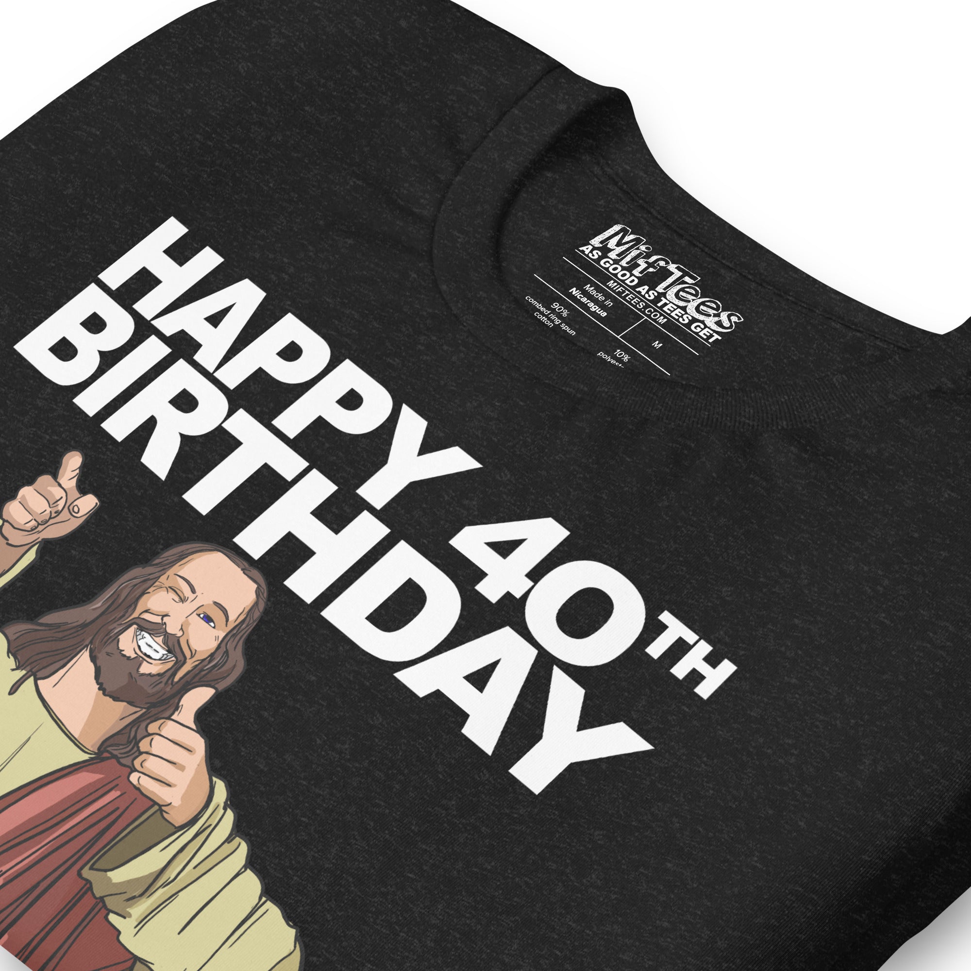 Happy 40th Birthday See You Soon Jesus T-Shirt