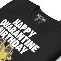 Happy Quarantine Birthday T-Shirt