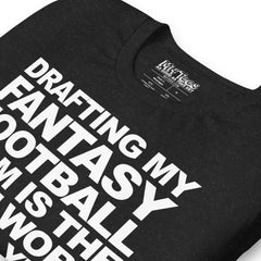 Drafting My Fantasy Football Team t-shirt