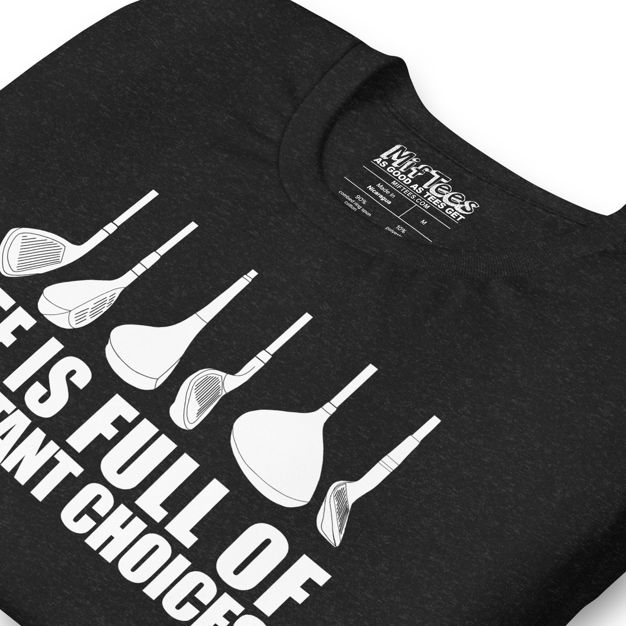 Life Is Full Of Important Choices Golf t-shirt