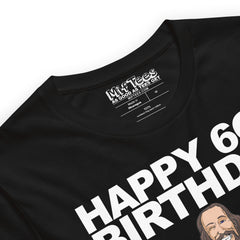 Happy 60th Birthday See You Soon Jesus T-Shirt