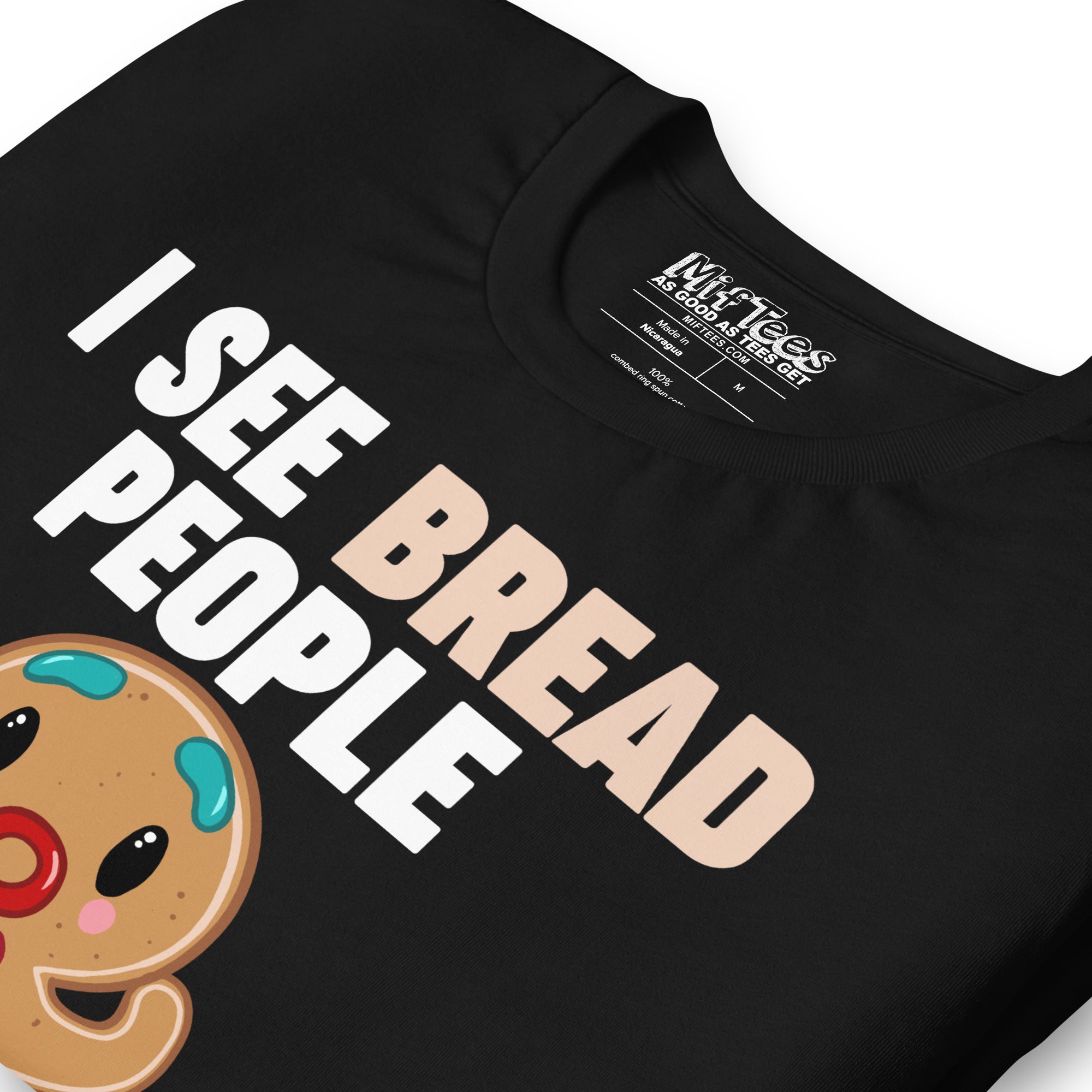 I See Bread People Gingerbread Man t-shirt