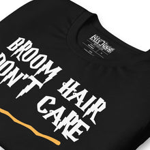 Load image into Gallery viewer, Broom Hair, Don’t Care Funny Witch T-Shirt
