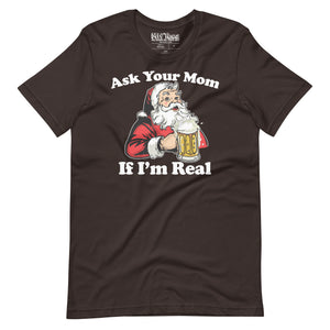 Ask Your Mom If Im Real Santa t-shirt