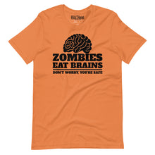 Load image into Gallery viewer, funny Zombies Eat Brains, Don’t Worry, You’re Safe T-Shirt
