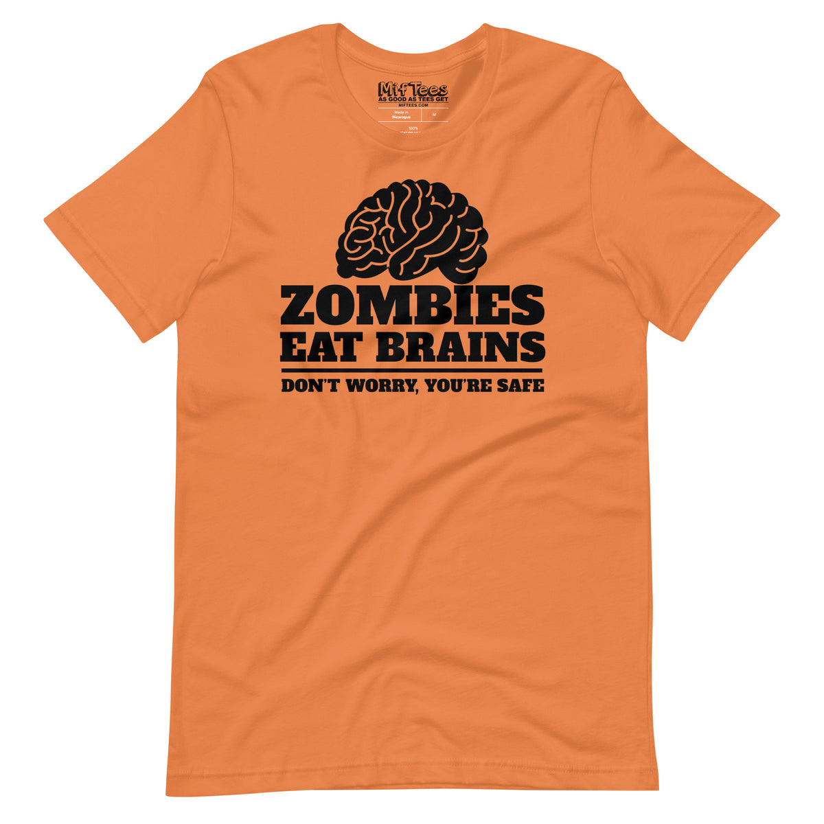 Zombies Eat Brains, Don’t Worry, You’re Safe T-Shirt