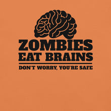 Load image into Gallery viewer, funny Zombies Eat Brains, Don’t Worry, You’re Safe T-Shirt
