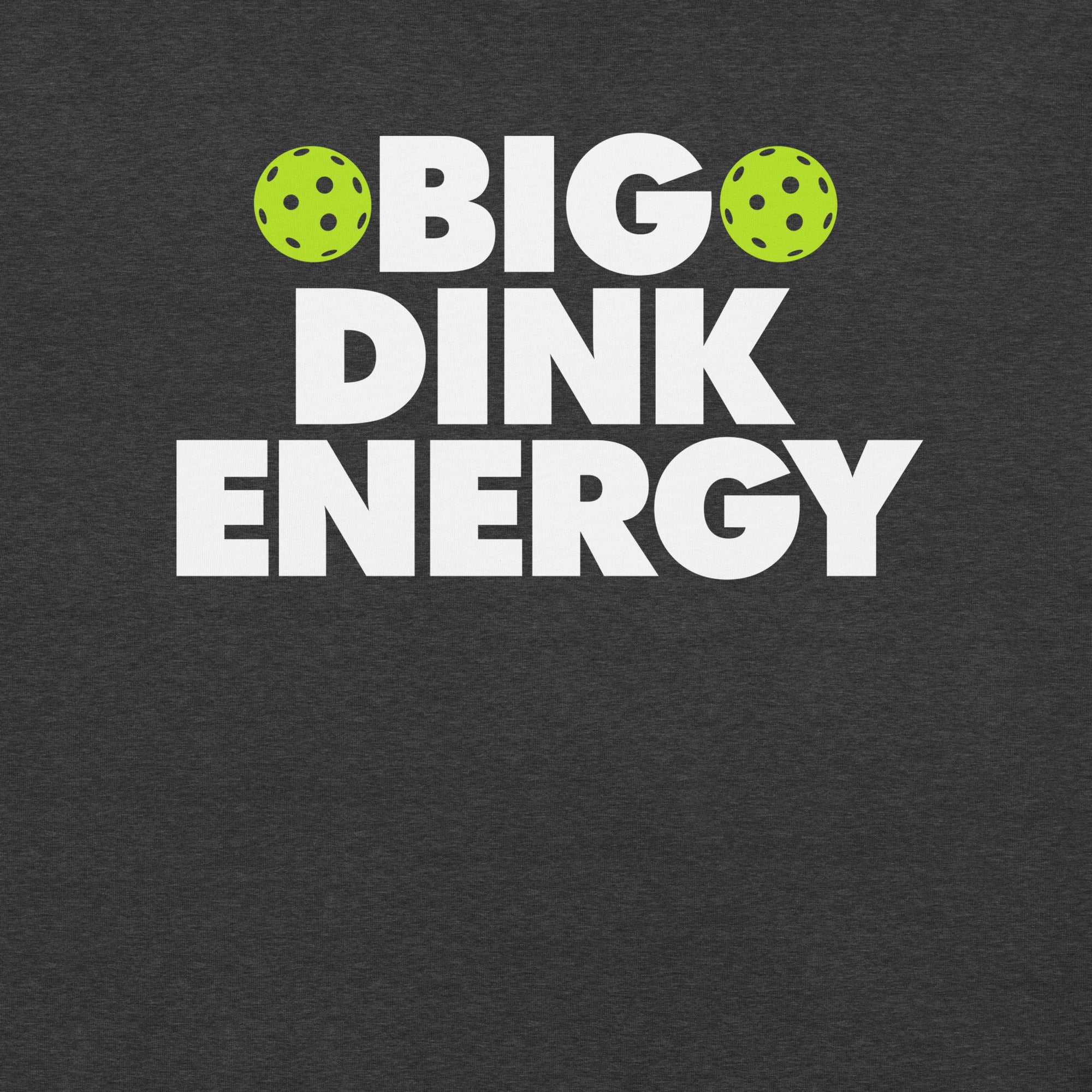 Big Dink Energy Pickleball t-shirt