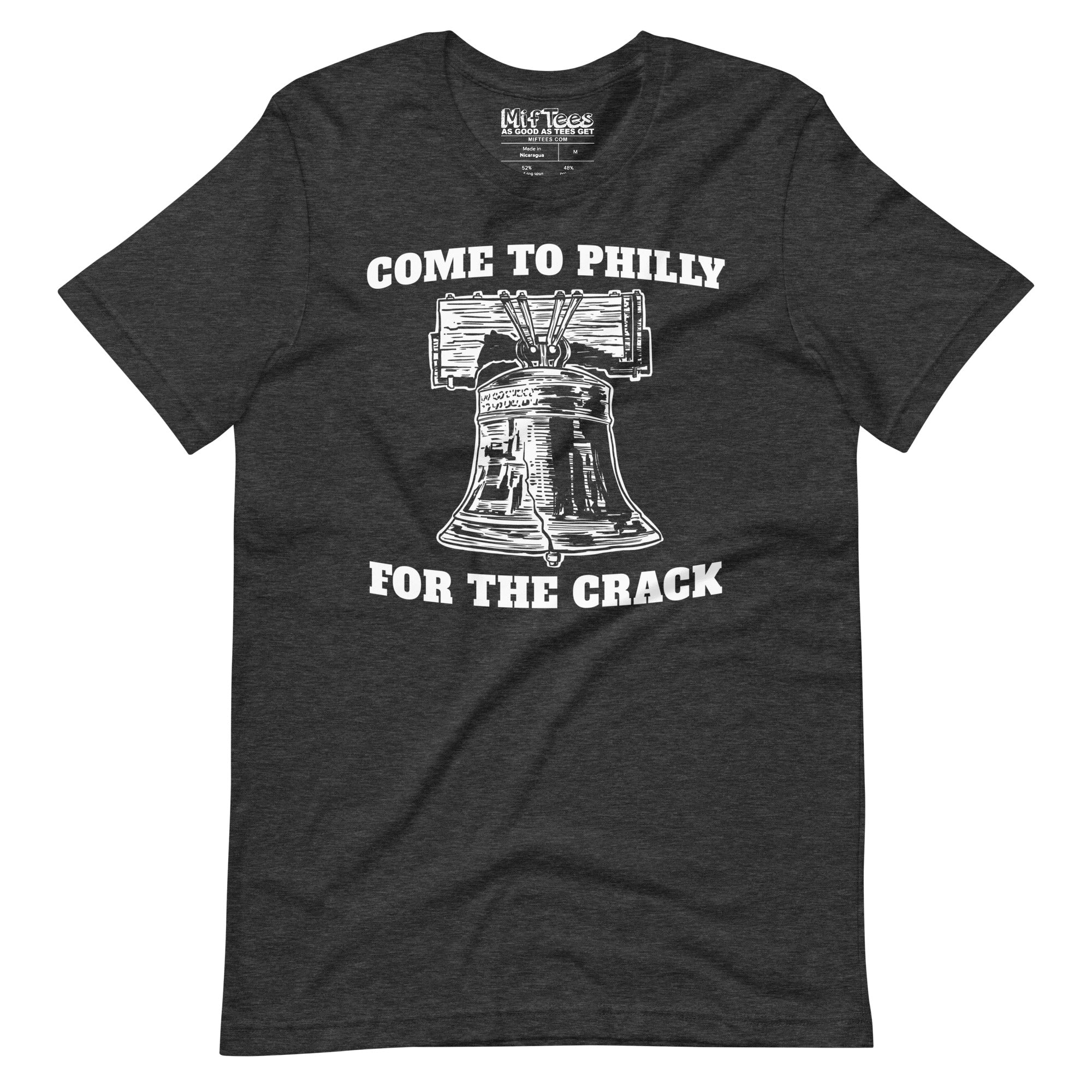 Come to Philly for the Crack T-Shirt