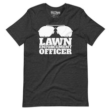 Load image into Gallery viewer, Lawn Enforcement Officer Tee funny Landscaper T-Shirt
