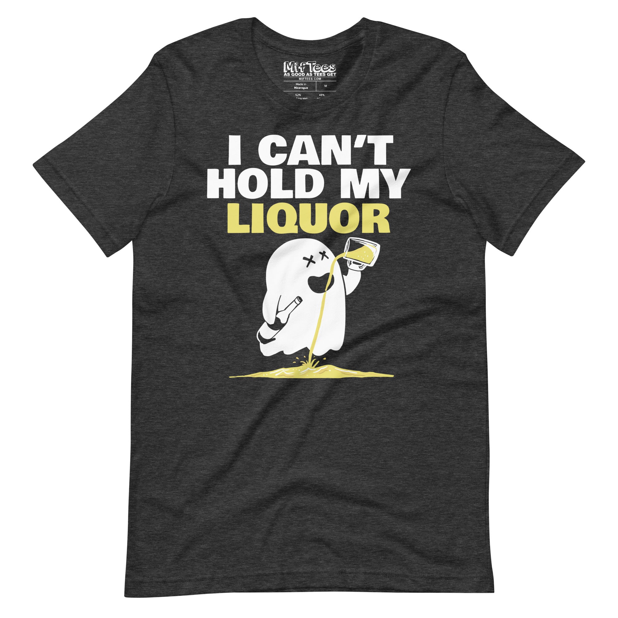 I Can’t Hold My Liquor t-shirt