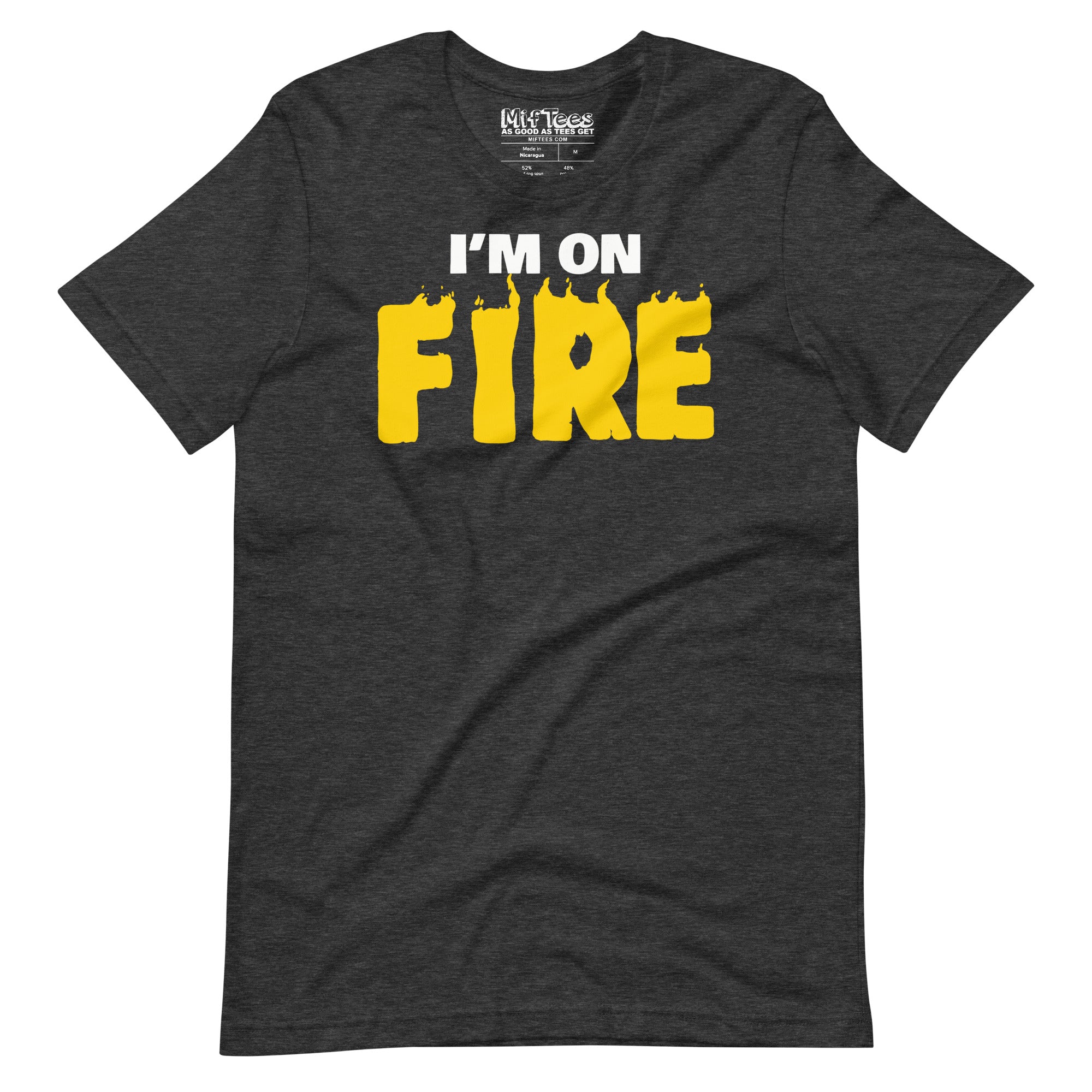 I'm On Fire T-Shirt