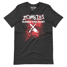 Load image into Gallery viewer, Zombies Ruined This Shirt T-Shirt
