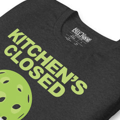 Kitchen's Closed Pickleball t-shirt