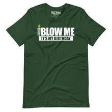 Load image into Gallery viewer, Blow Me It&#39;s my Birthday T-Shirt
