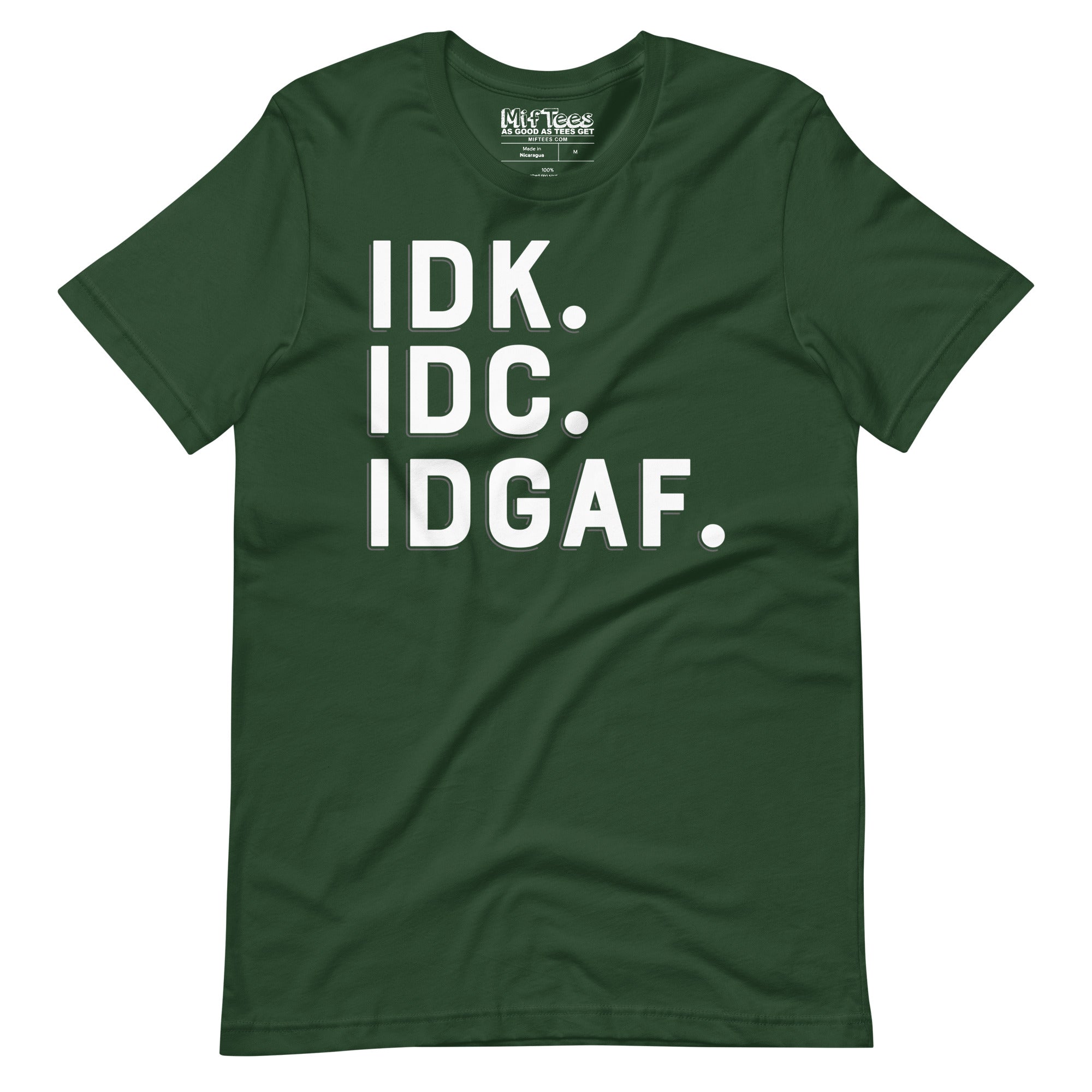 IDK IDC IDGAF t-shirt