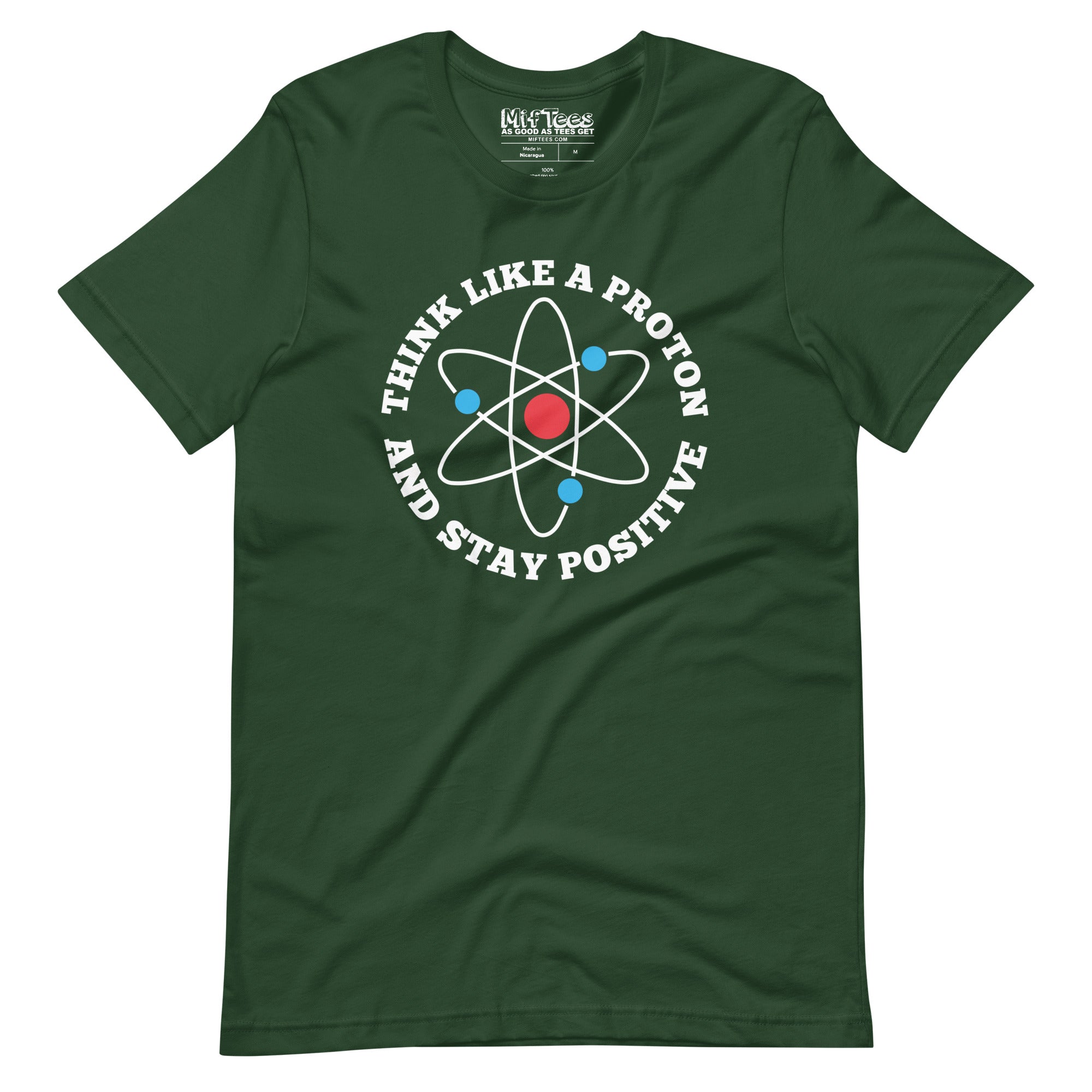 Think like a proton and stay Positive T-Shirt