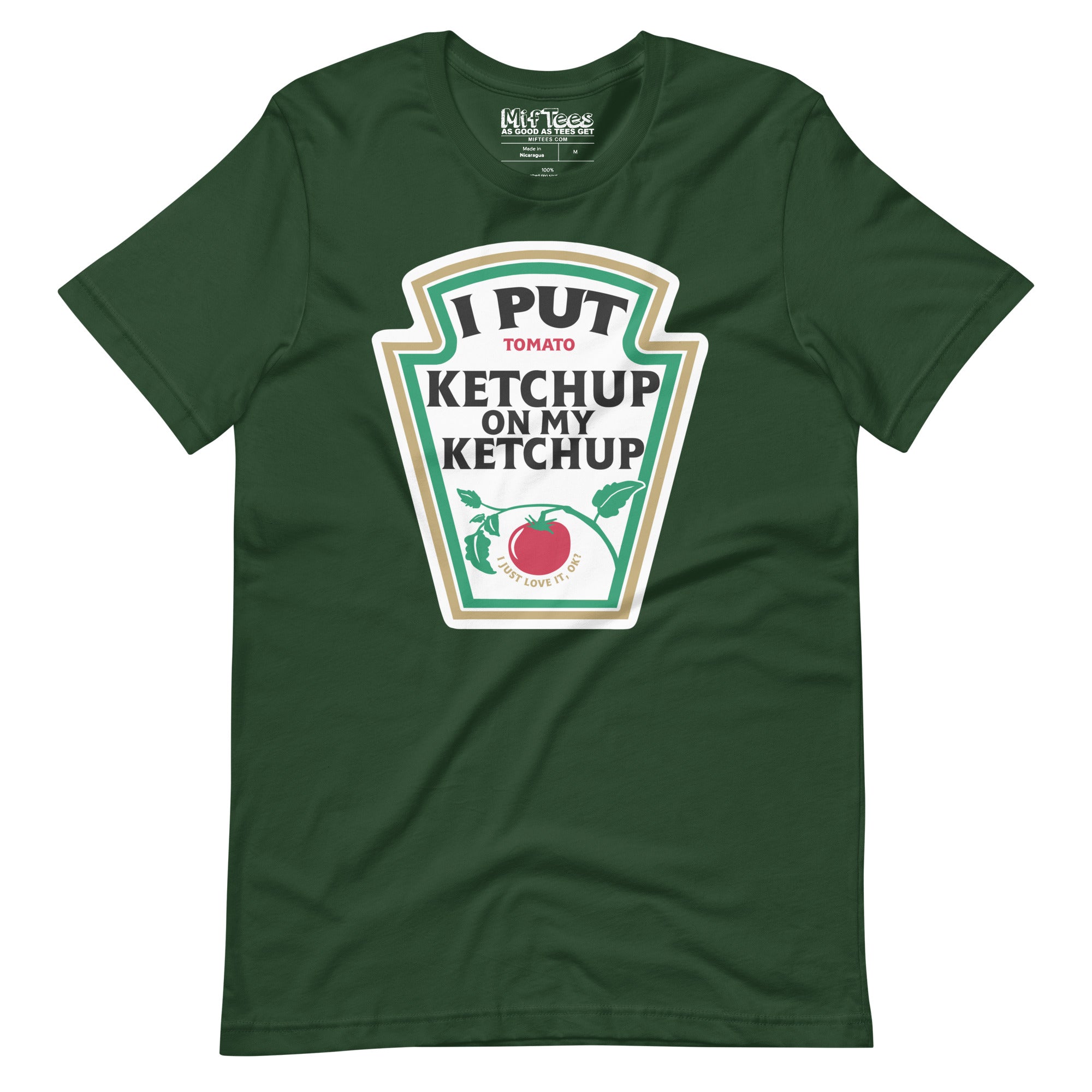 I put Ketchup on my Ketchup T-Shirt