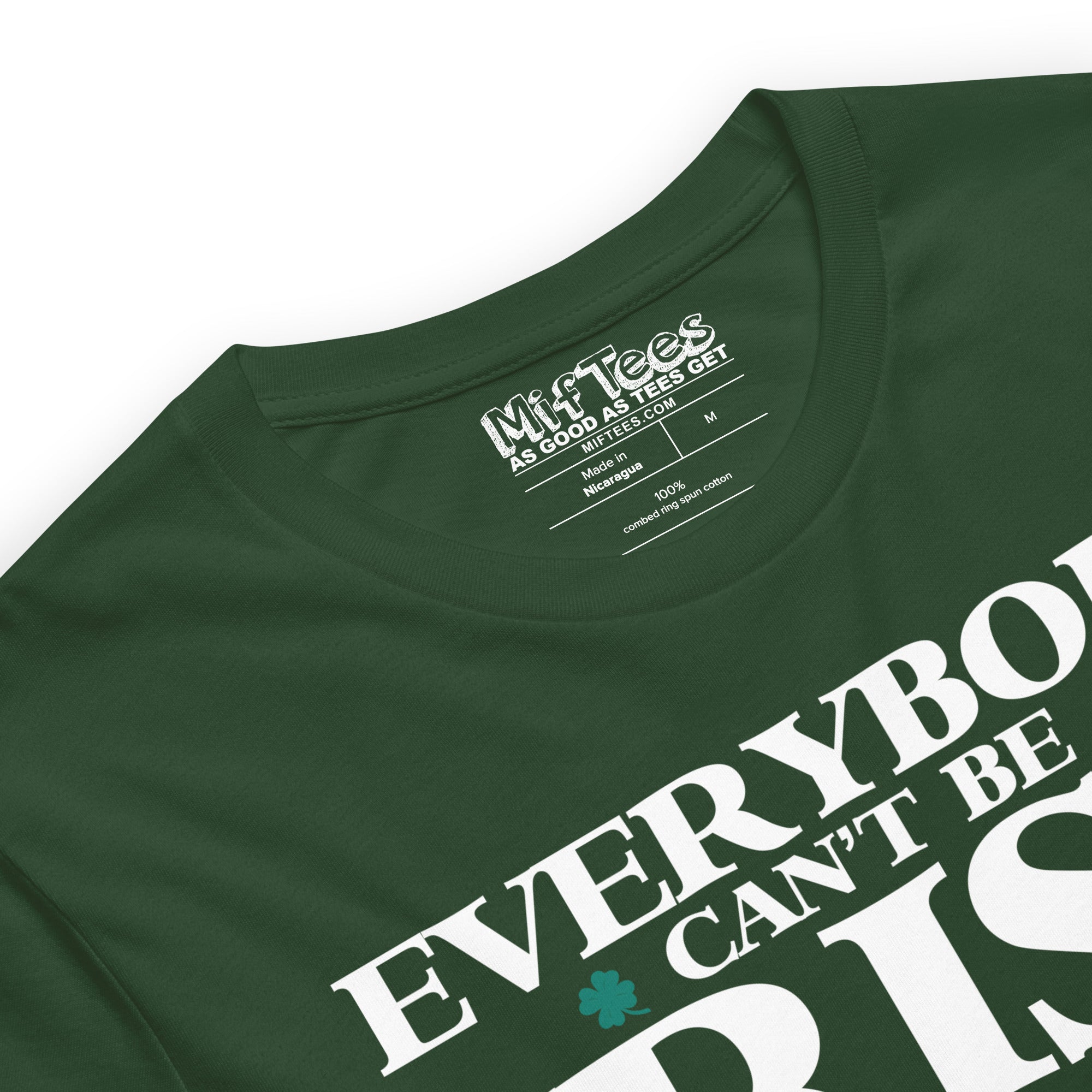 Everybody Can't Be Irish t-shirt