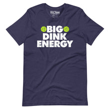 Load image into Gallery viewer, Big Dink Energy Pickleball t-shirt
