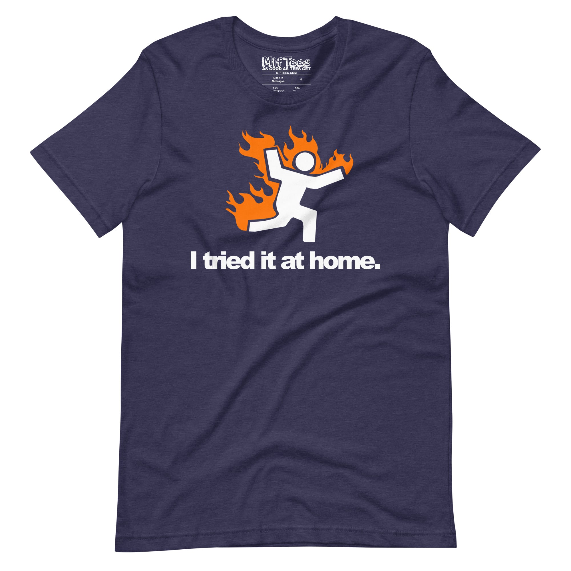 I Tried It At Home t-shirt