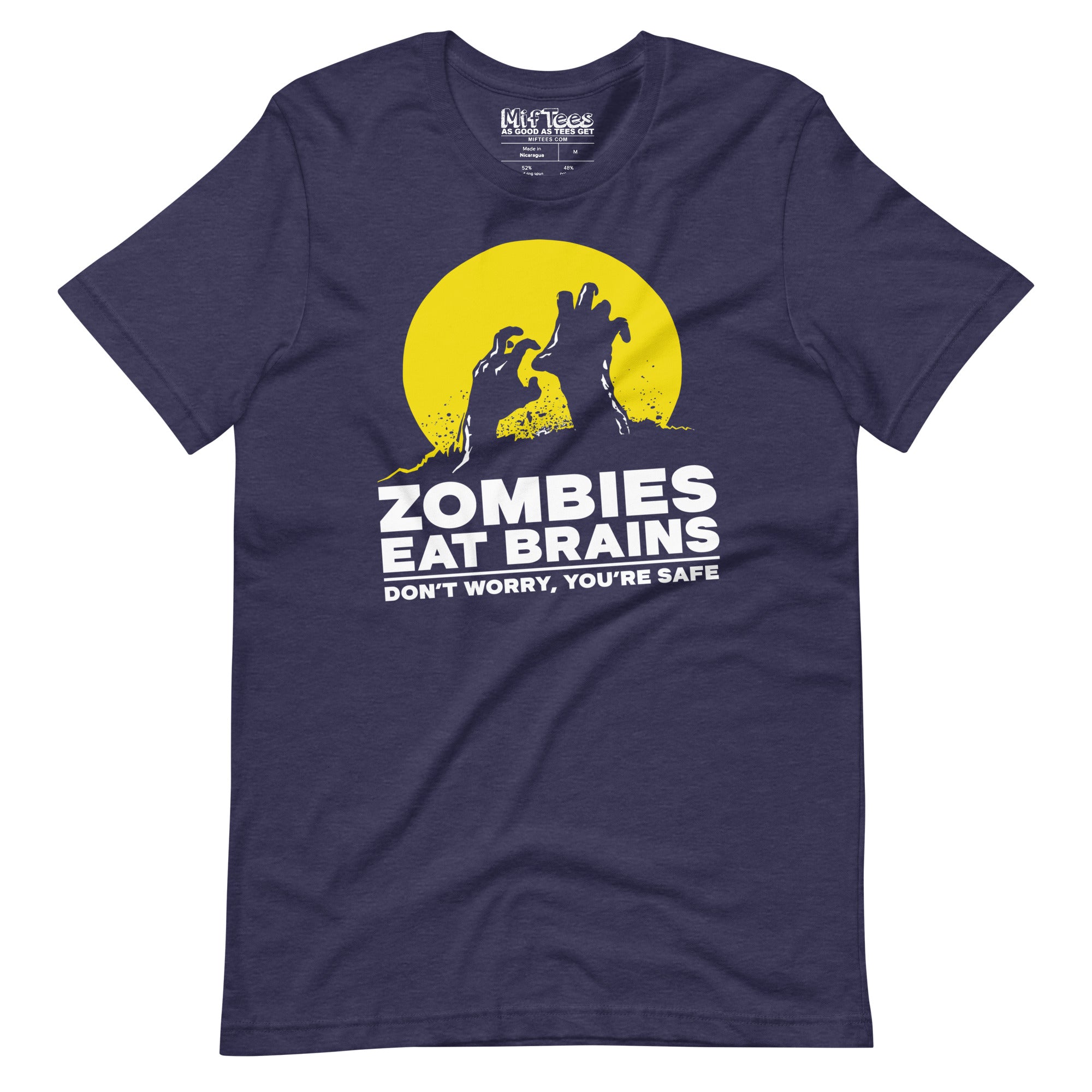 Zombies Eat Brains. Don't Worry, You're Safe! t-shirt