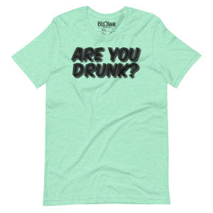 "Are You Drunk?" Funny Drinking t-shirt