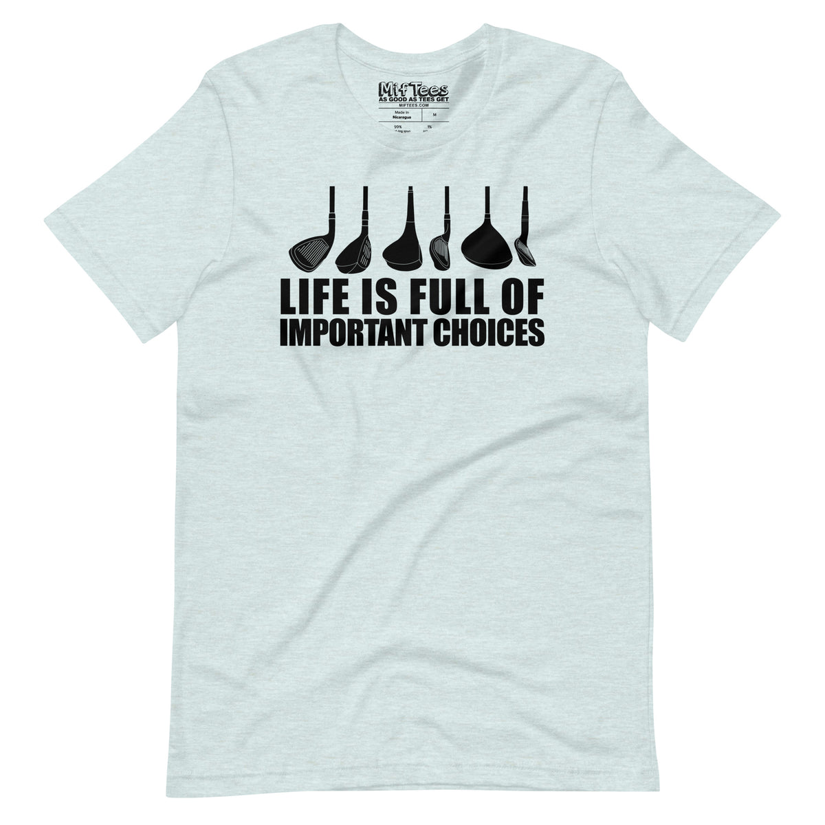 Life Is Full Of Important Choices Golf t-shirt