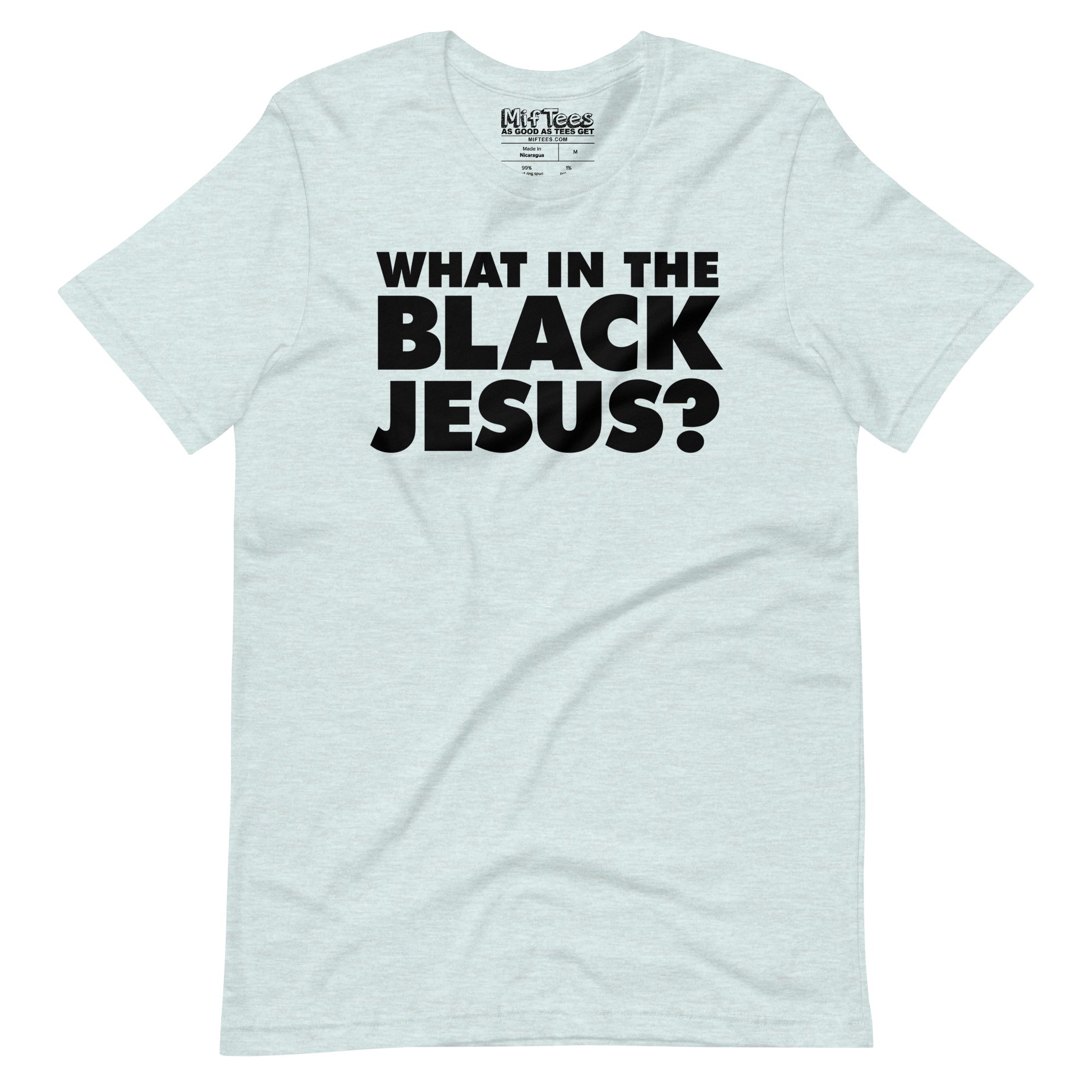 What in the Black Jesus t-shirt