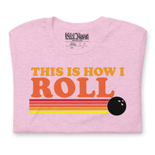 Load image into Gallery viewer, This is How I Roll Bowling t-shirt
