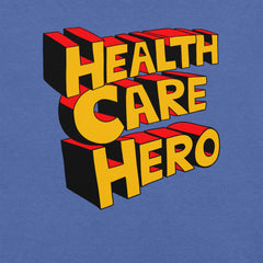 Health Care Hero t-shirt