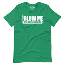 Load image into Gallery viewer, Blow Me It&#39;s my Birthday T-Shirt
