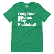 Load image into Gallery viewer, Only Bad Play Pickleball t-shirt
