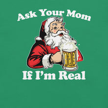 Load image into Gallery viewer, Ask Your Mom If Im Real Santa t-shirt
