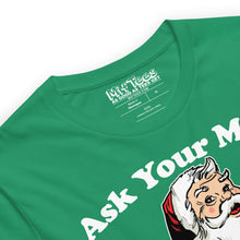 Load image into Gallery viewer, Ask Your Mom If Im Real Santa t-shirt
