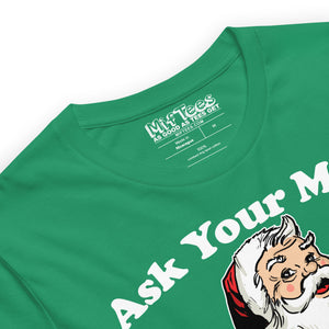 Ask Your Mom If Im Real Santa t-shirt