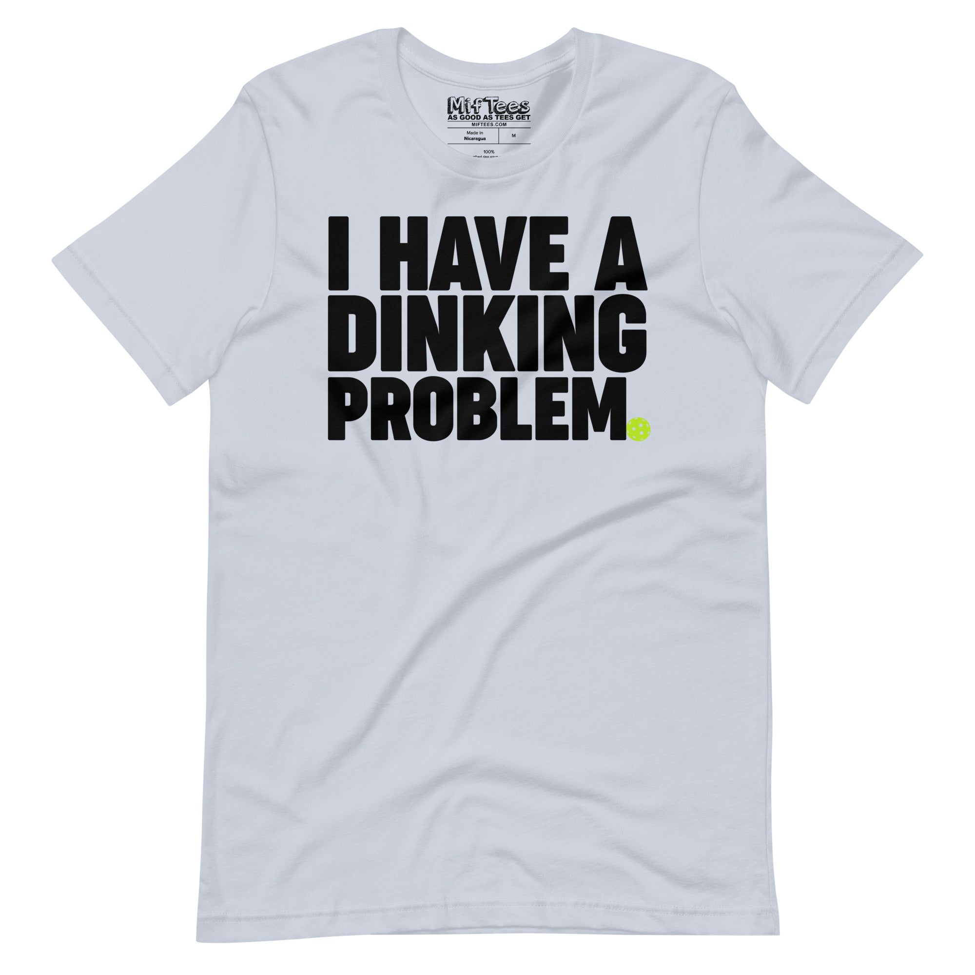 I have a Dinking Problem Pickleball t-shirt