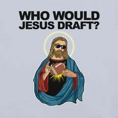 Fantasy Football Who Would Jesus Draft t-shirt