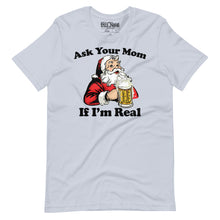 Load image into Gallery viewer, Ask Your Mom If Im Real Santa t-shirt
