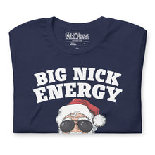 Load image into Gallery viewer, Santa Big Nick Energy t-shirt
