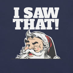 Santa Claus I saw that T-shirt