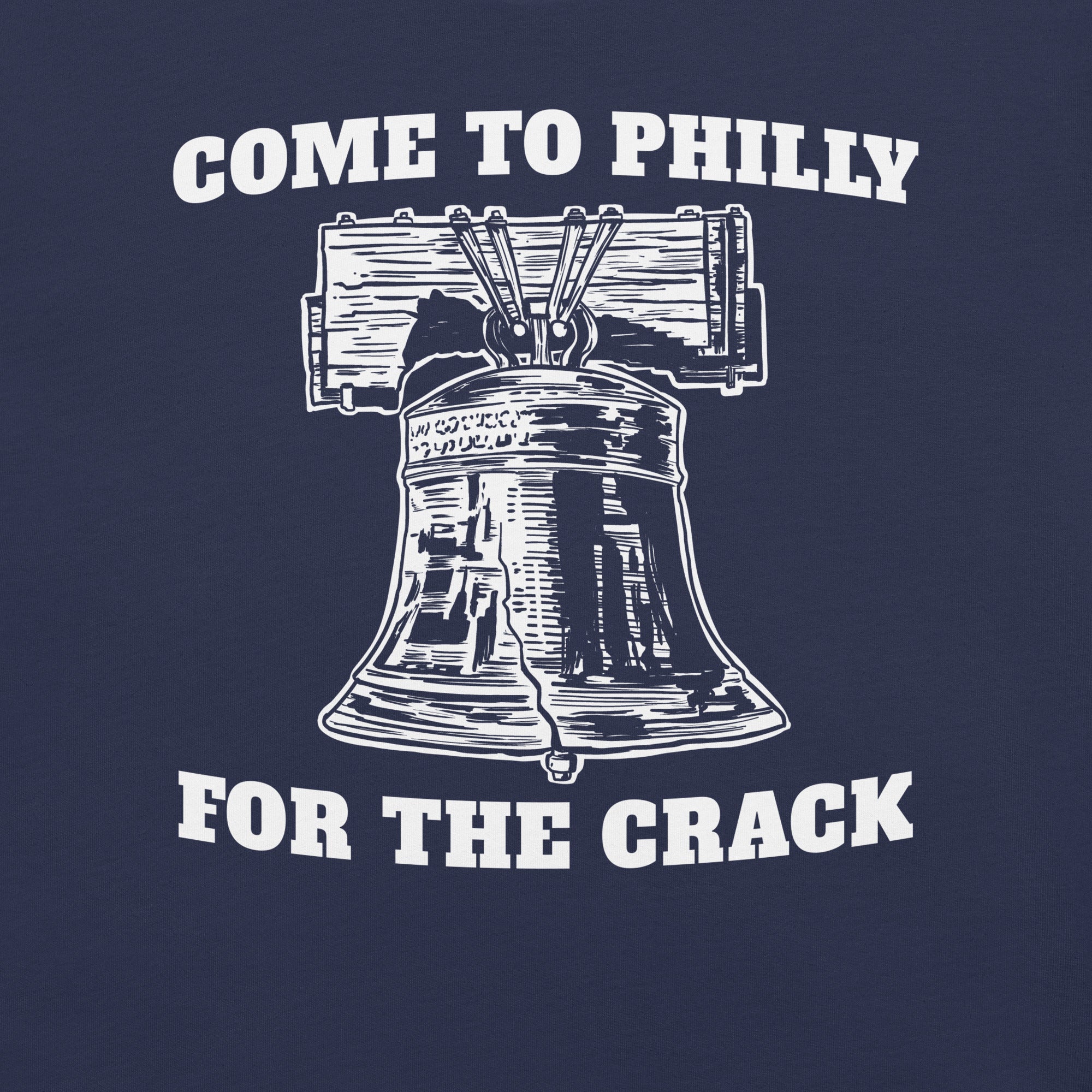 Come to Philly for the Crack T-Shirt