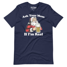 Load image into Gallery viewer, Ask Your Mom If Im Real Santa t-shirt
