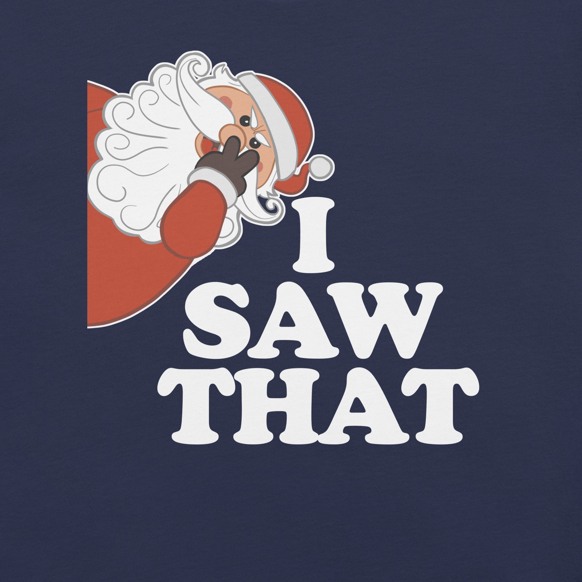 Angry Santa "I Saw That" t-shirt