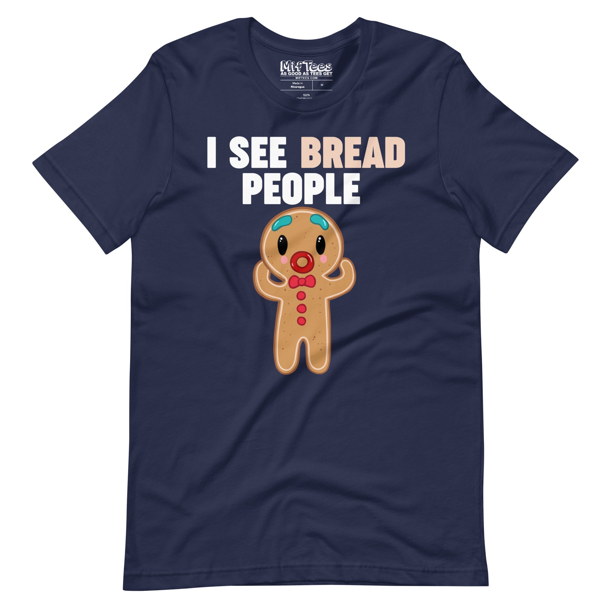 I See Bread People Gingerbread Man t-shirt