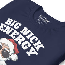 Load image into Gallery viewer, Santa Big Nick Energy t-shirt
